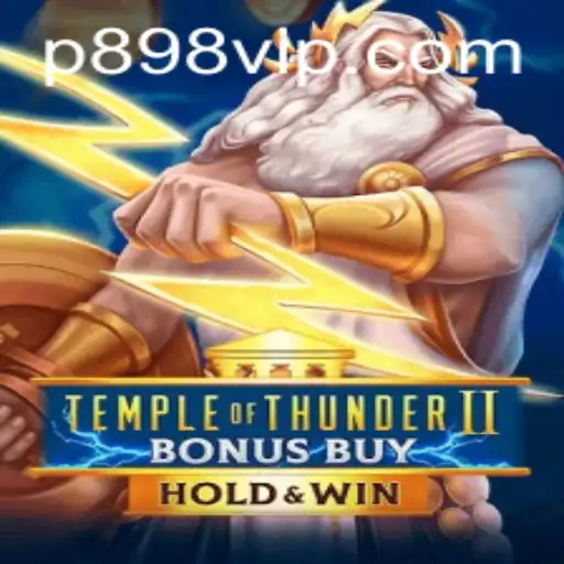 Unveiling TempleofThunderIIBonusBuy: A Thrilling Gaming Experience at P898.com